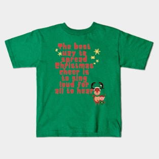 Elf Christmas sing loud for all to hear Kids T-Shirt